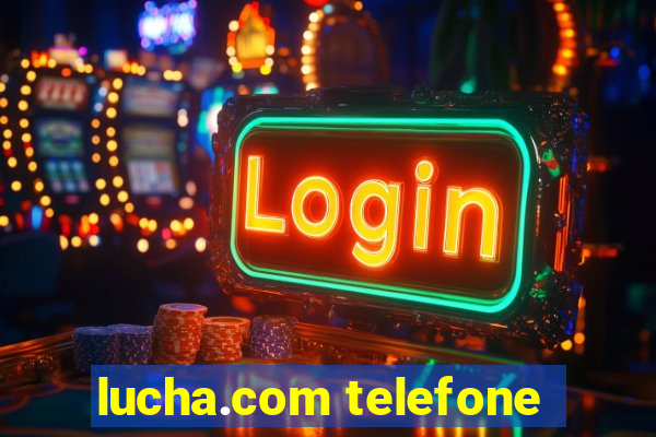 lucha.com telefone